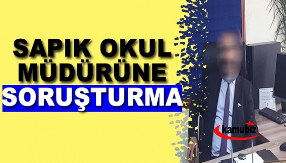 Vali, sapık okul müdürü hakkında soruşturma başlattı!