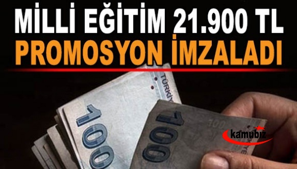 Milli eğitim 21 bin 900 TL promosyon anlaşması imzaladı