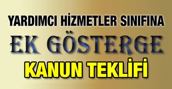 Yardımcı hizmetler sınıfı memurlarına ek gösterge teklifi