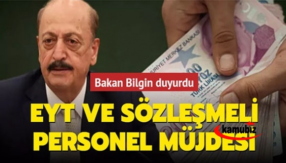 Bakan Bilgin'den 516 bin sözleşmeliye kadro ve Aralıkta EYT düzenlemesi açıklaması