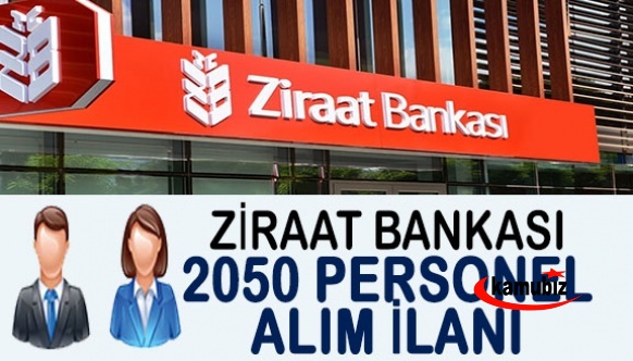 Ziraat Bankası KPSS Şartsız 2050 Personel Alımı İlanı Yayımlandı! İşte Kadro ve Başvuru Şartları..