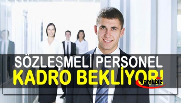 Sözleşmeli personel, kadrosunu bekliyor