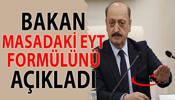 Bakan Bilgin, masadaki EYT formülünü açıkladı...