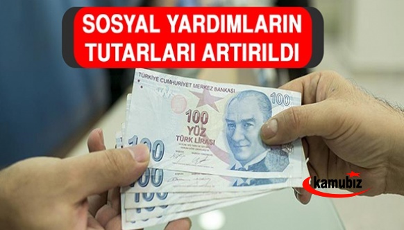 Sosyal yardımların tutarları artırıldı