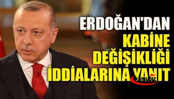 Cumhurbaşkanı Erdoğan'dan kabine değişikliği açıklaması