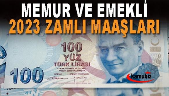 İşte memur ve emeklilerin 2023'te alması beklenen zamlı maaşları!