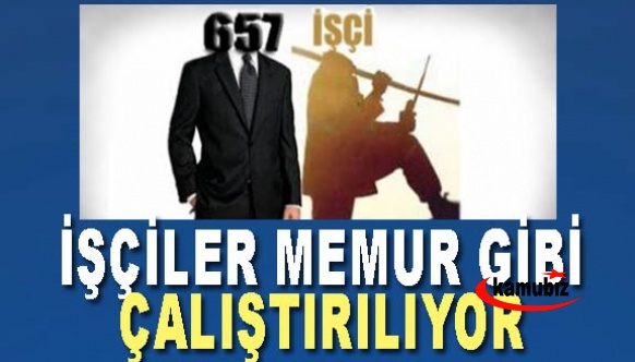 İşçiler, memurlar gibi çalıştırılıyor!