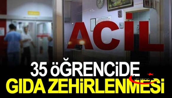 35 öğrenci gıda zehirlenmesinden hastaneye kaldırıldı