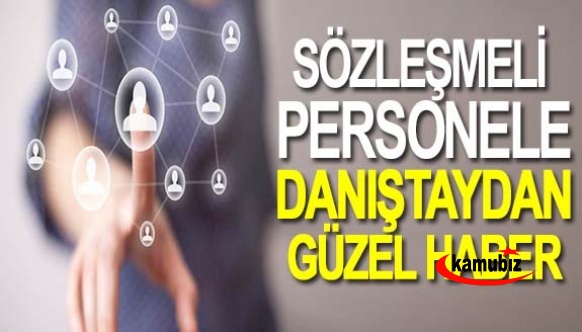 Kadroya geçen ve geçirilecek sözleşmeli personele Danıştay'dan güzel haber