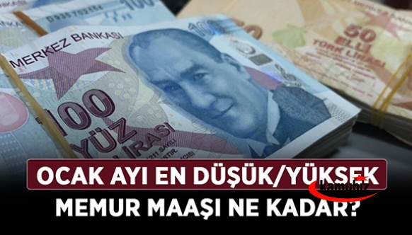 Ocak 2023 Memur zammı ile en düşük ve en yüksek memur maaşı..