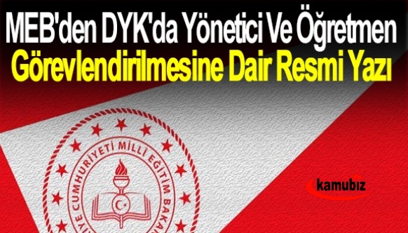 DYK'da Yönetici Ve Öğretmenlerin Görevlendirilmesi Hakkında MEB Görüş Yazısı