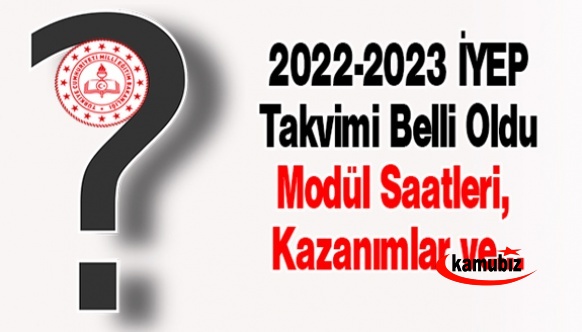 İYEP Uygulama Takvimi 2022-2023 Açıklandı! İşte 2022-2023 İYEP Modül Saatleri, Uygulama Takvimi ve Kazanımları