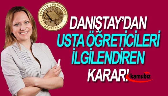 Danıştay'dan usta öğreticileri ilgilendiren karar