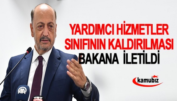 Yardımcı Hizmetler Sınıfının kaldırılması, Çalışma Bakanına iletildi