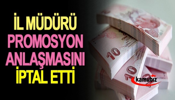 İl müdürü, promosyon anlaşmasını iptal ettiğini duyurdu!