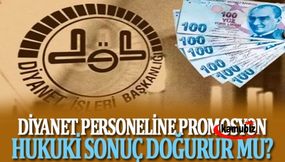 Diyanet personeline promosyon, hukuki sonuç doğurur mu?