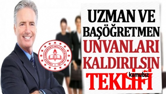 İşte uzman öğretmen ve başöğretmen unvanlarının kaldırılmasını içeren kanun teklifinin tam metni