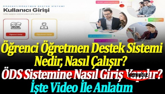 Öğrenci Öğretmen Destek Sistemi Nedir, Nasıl Çalışır?  ÖDS Sistemine Nasıl Giriş Yapılır? Video İle Anlatım Haberimizde...