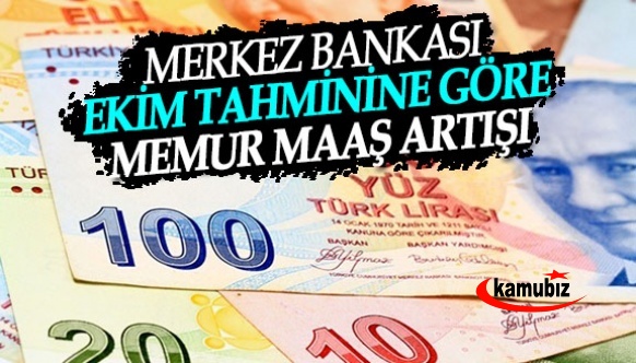 İşte Merkez Bankası Ekim tahminine göre memur maaş artışı