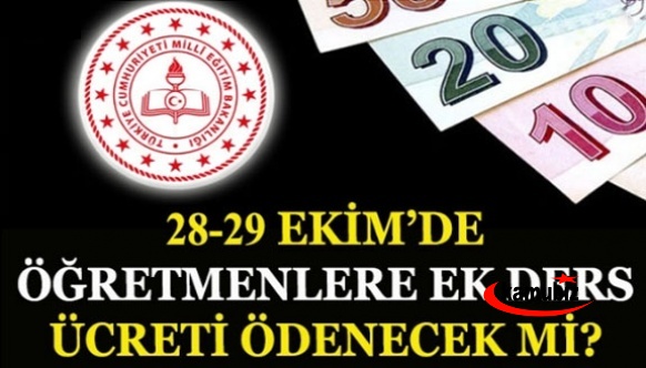 28-29 Ekim'de Ek Ders, DYK, Kurs, Nöbet Ücreti Ödenir Mi?