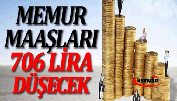 Memur maaşları 706 lira düşecek