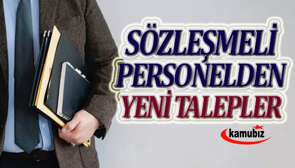 Sözleşmeli personelden yeni talepler!