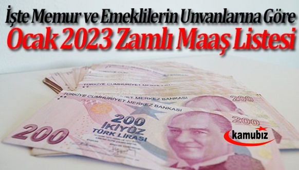 Enflasyon farkı, ek zam dahil unvanlarına göre 2023 emekli ve memur maaş tablosu