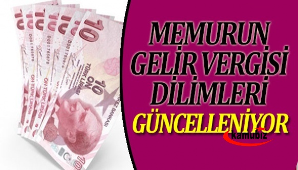 Memurun gelir vergisi dilimleri güncellenecek!