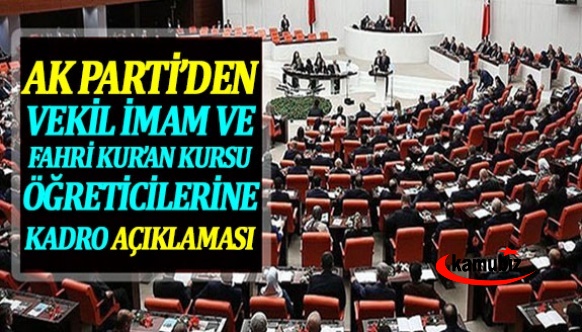 AK Parti'den vekil imam ve fahri geçici Kur’an kursu öğreticilerine kadro açıklaması