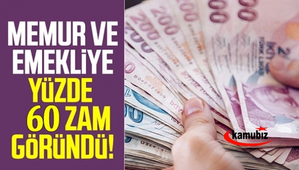 Memur ve emekliye yüzde 60 zam göründü!