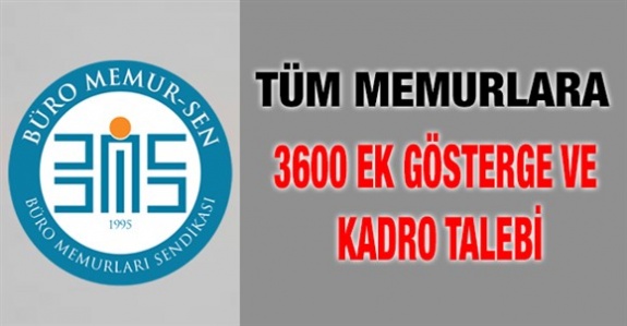 Büro Memur Sen'den tüm memurlara ek gösterge ve sözleşmeli 4/B'ye kadro talebi