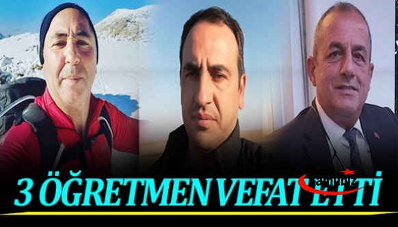 3 öğretmen hayatını kaybetti!