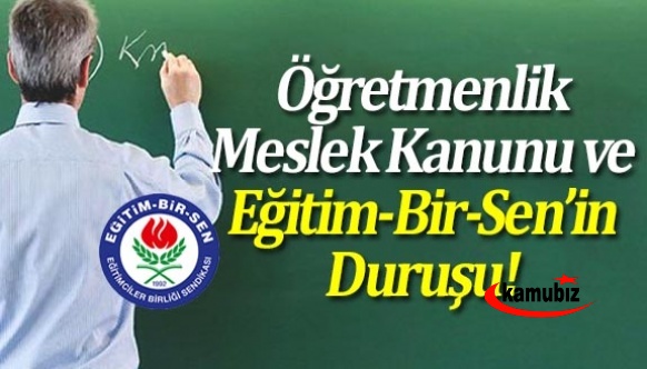 Öğretmenlik Meslek Kanunu ve Eğitim-Bir-Sen’in Duruşu