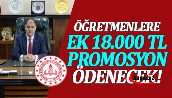 Öğretmenlere ek olarak 18.000 TL promosyon ödenecek