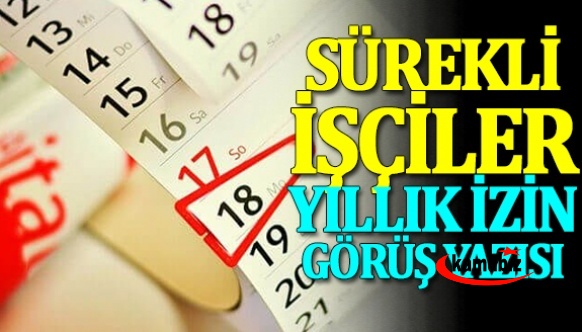 Taşerondan Kadroya Geçen Sürekli İşçilerin Yıllık İzinleri Hakkında Görüş Yazısı!