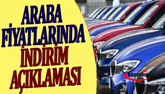 Araba fiyatlarında indirim olacak açıklaması