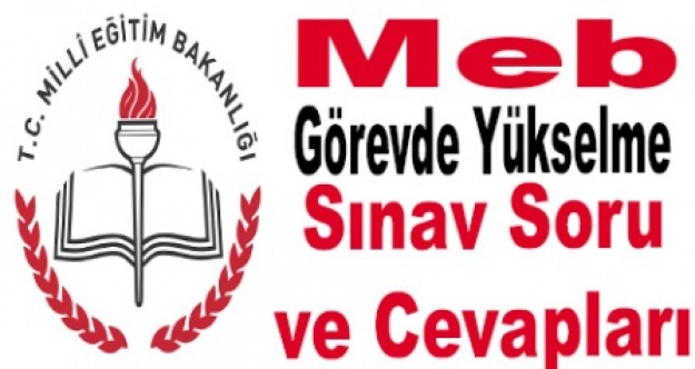 MEB 2018 görevde yükselme sınavı soru kitapçıkları ve cevap anahtarları yayımlandı (Şef ve memurluk )