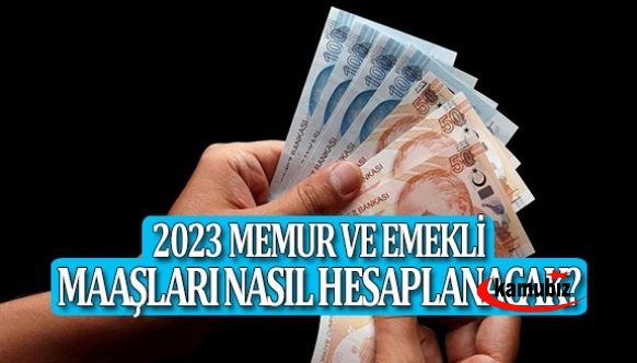 2023 memur ve emekli maaşı nasıl hesaplanacak?