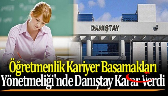 Anadolu Ajansı açıkladı! Öğretmenlik Kariyer Basamakları Yönetmeliği'nde Danıştay kararını verdi