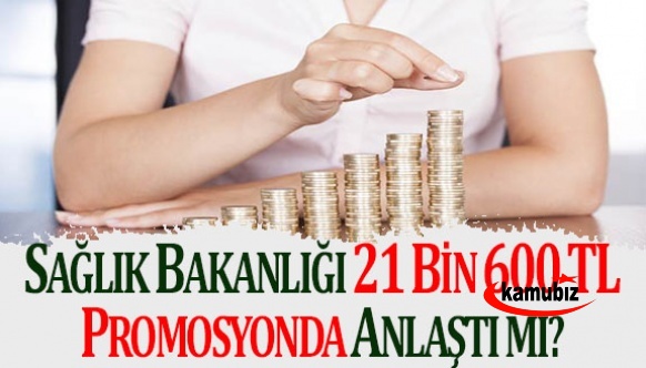 Sağlık Bakanlığı Promosyonda 21 bin 600 TL'de Anlaşıldı mı?