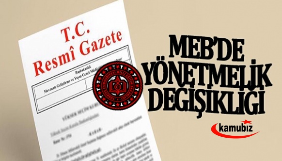 MEB yönetmelik değişikliği Resmi Gazetede yayımlandı