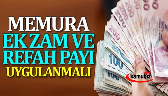 Memura ek zam ve refah payı uygulamalı, promosyon ücretleri güncellenmeli