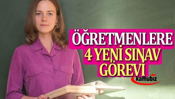 Öğretmenlere 4 yeni sınav görevi