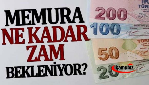 Memurlara ne kadarlık zam bekleniyor?