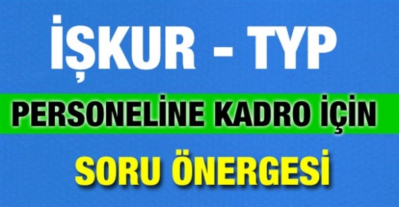 İŞKUR - TYP personeline kadro için soru önergesi