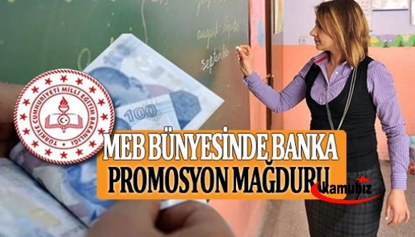 MEB Bünyesinde banka promosyonu mağduru