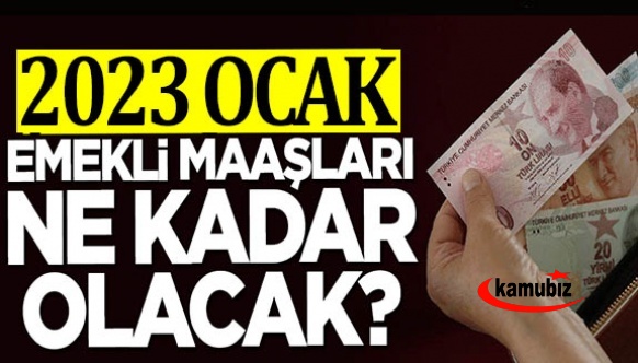 2023 Ocak zamlı emekli maaşları ne kadar olacak?