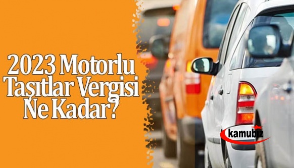 2023 Motorlu Taşıtlar Vergisi Ne Kadar? İşte 2023 MTV Zam Oranı