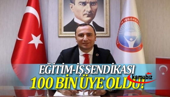 Eğitim-İş Sendikası 100 bin üyeye ulaştı!