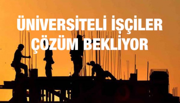 Üniversite Mezunu İşçiler Yerel Seçim Öncesi Memur Yapılacak mı?